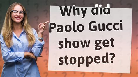 paolo gucci fashion show stopped|what house of gucci is wrong.